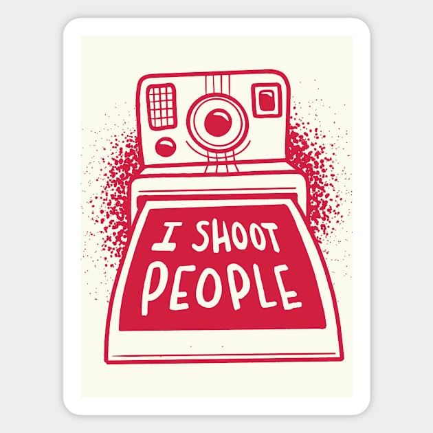 I Shoot People | Funny Instant Camera Magnet by SLAG_Creative